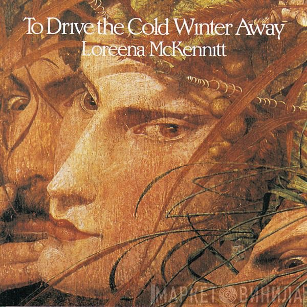 Loreena McKennitt - To Drive The Cold Winter Away