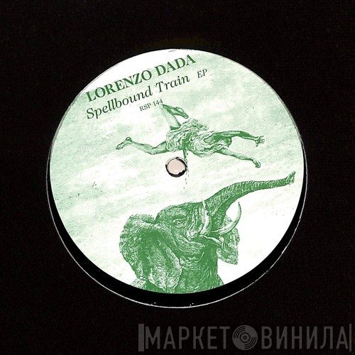 Lorenzo Dada - Spellbound Train EP
