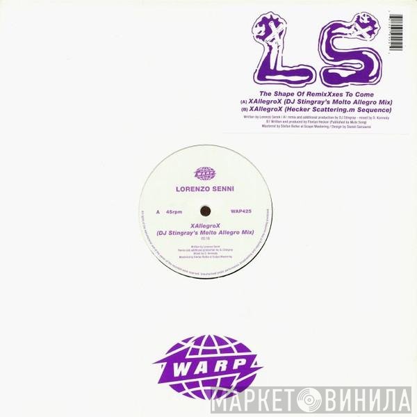 Lorenzo Senni - XAllegroX / The Shape Of RemixXxes To Come