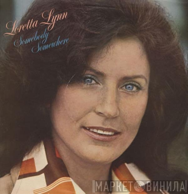 Loretta Lynn  - Somebody Somewhere