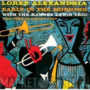 Lorez Alexandria With The Ramsey Lewis Trio  - Early In The Morning