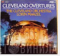 Lorin Maazel, The Cleveland Orchestra  - Cleveland Overtures