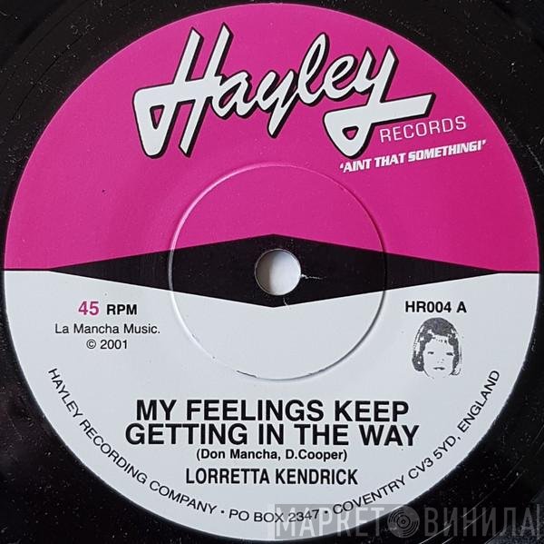 Lorretta Kendrick - My Feelings Keep Getting In The Way / Neither One Of Us