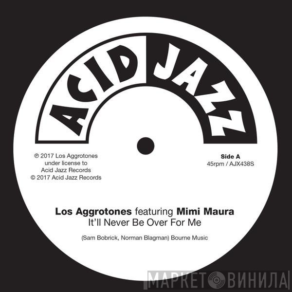 Los Aggrotones - It'll Never Be Over For Me