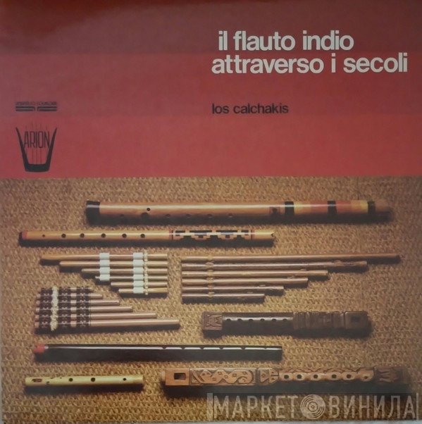 Los Calchakis - Il Flauto Indio Attraverso I Secoli