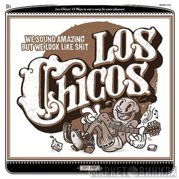 Los Chicos  - We Sound Amazing But We Look Like Shit