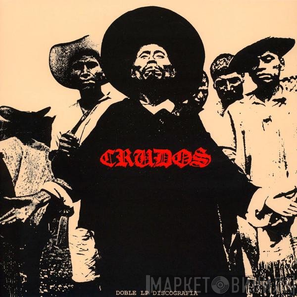 Los Crudos  - Doble LP Discografía