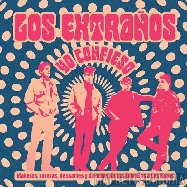 Los Extraños  - Yo Confieso