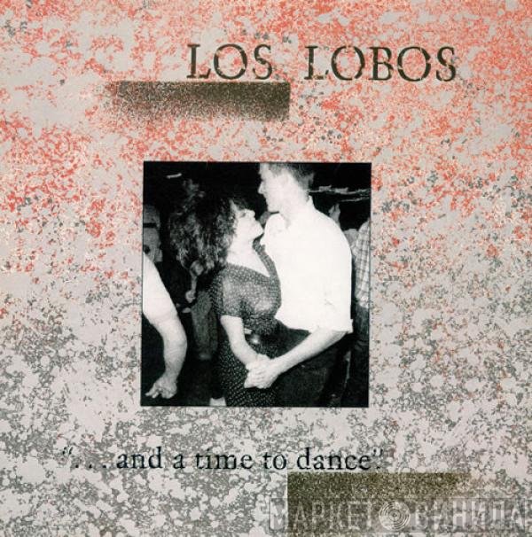 Los Lobos  - ... And A Time To Dance