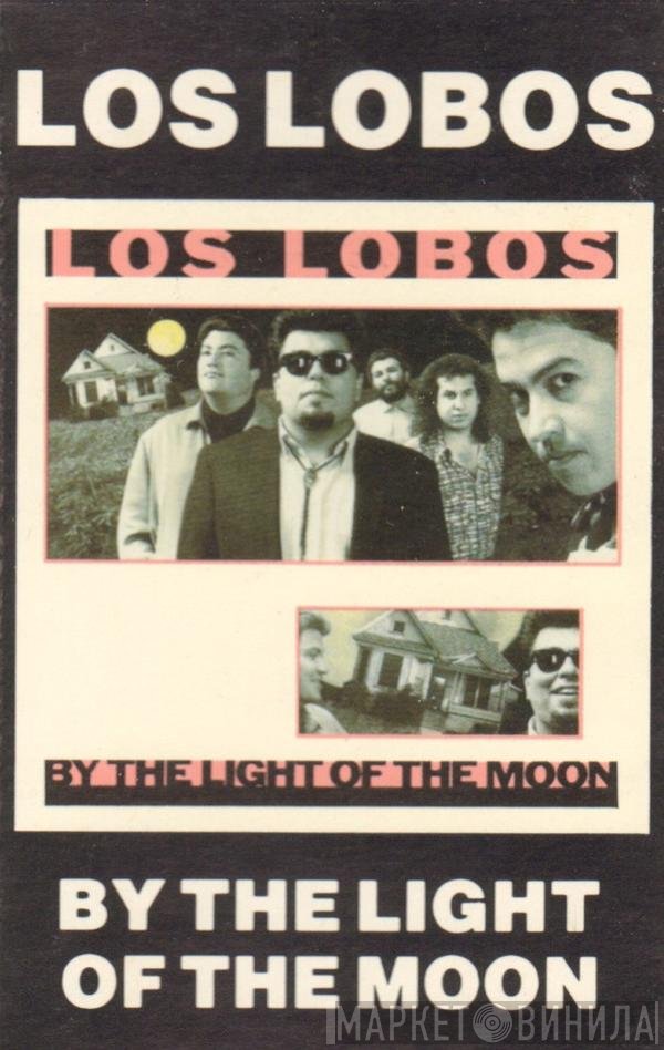 Los Lobos - By The Light Of The Moon