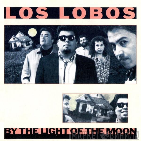 Los Lobos - By The Light Of The Moon