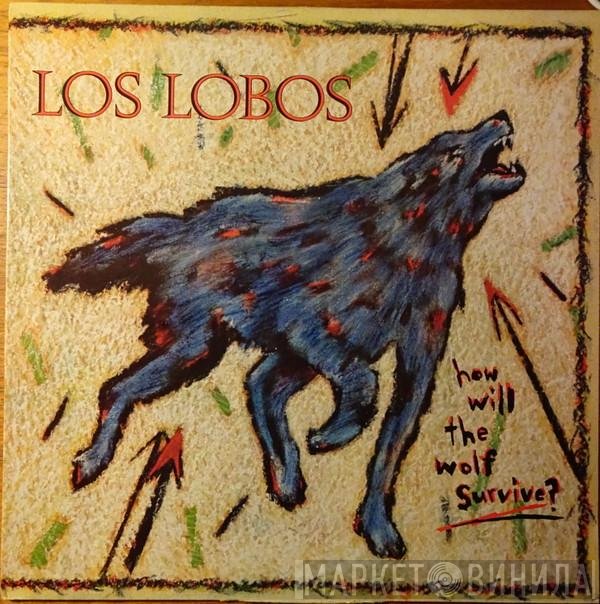 Los Lobos - How Will The Wolf Survive?