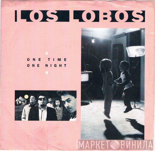 Los Lobos  - One Time One Night