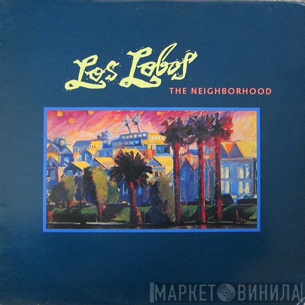 Los Lobos  - The Neighborhood