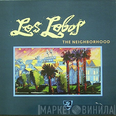 Los Lobos  - The Neighborhood