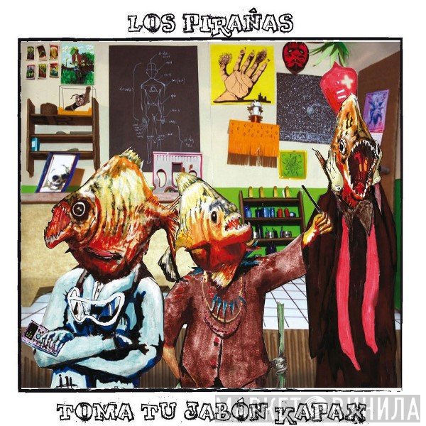 Los Pirañas - Toma Tu Jabón Kapax