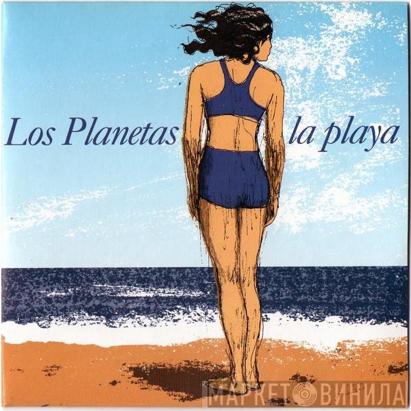 Los Planetas  - La Playa