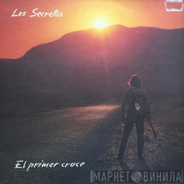 Los Secretos  - El Primer Cruce