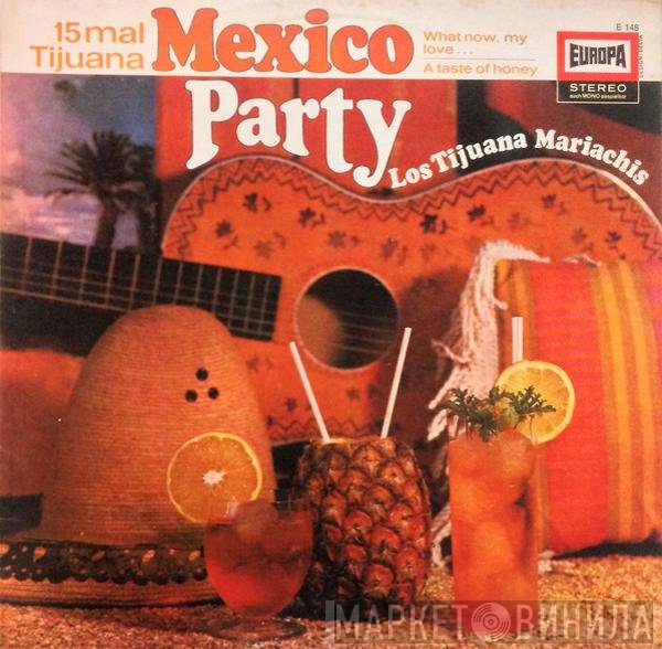 Los Tijuana Mariachis - Mexico Party