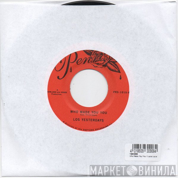 Los Yesterdays - Who Made You You / Louie Louie