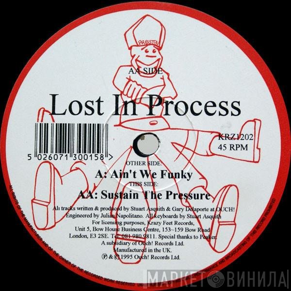 Lost In Process - Ain't We Funky / Sustain The Pressure