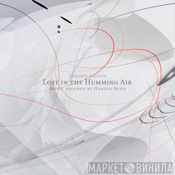  - Lost In The Humming Air (Music Inspired By Harold Budd)