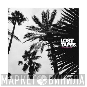 Lost Tapes  - Let's Get Lost