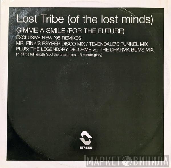 Lost Tribe Of The Lost Minds Of The Lost Valley - Gimme A Smile (For The Future)