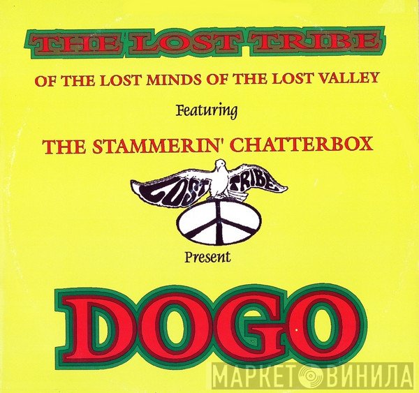 Lost Tribe Of The Lost Minds Of The Lost Valley, The Stammerin' Chatterbox - Dogo