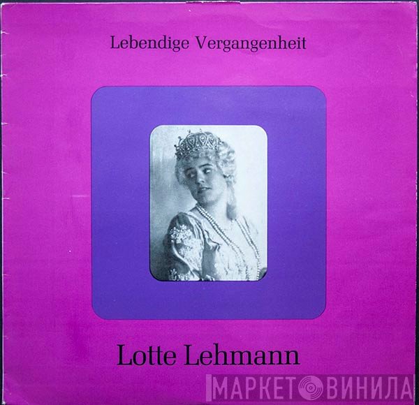 Lotte Lehmann - Lebendige Vergangenheit - Lotte Lehmann