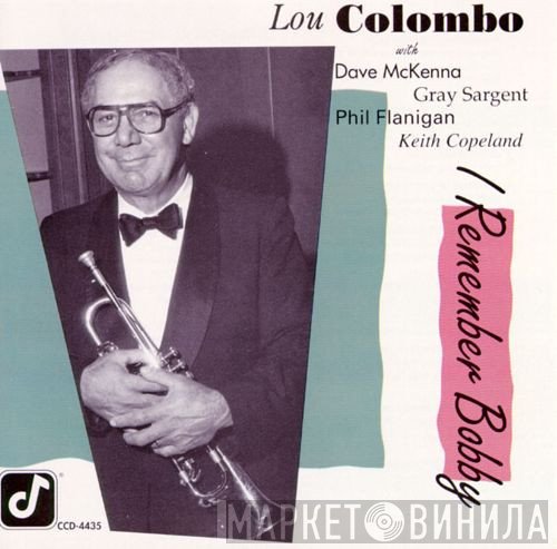 Lou Colombo, Dave McKenna, Gray Sargent, Phil Flanigan, Keith Copeland - I Remember Bobby