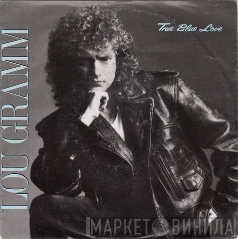 Lou Gramm - True Blue Love