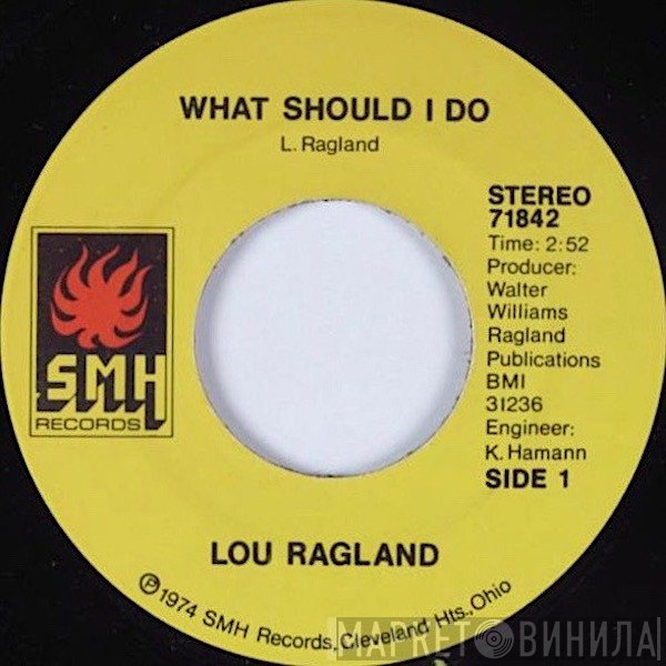 Lou Ragland - What Should I Do / Understand Each Other