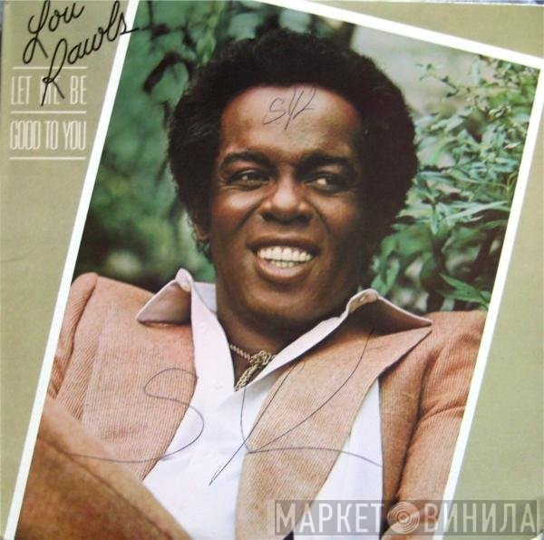 Lou Rawls  - Let Me Be Good To You