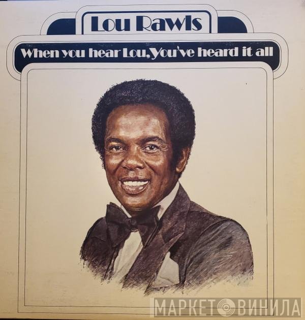 Lou Rawls - When You Hear Lou, You've Heard It All