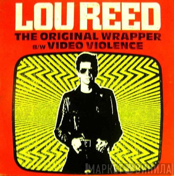 Lou Reed  - The Original Wrapper / Video Violence