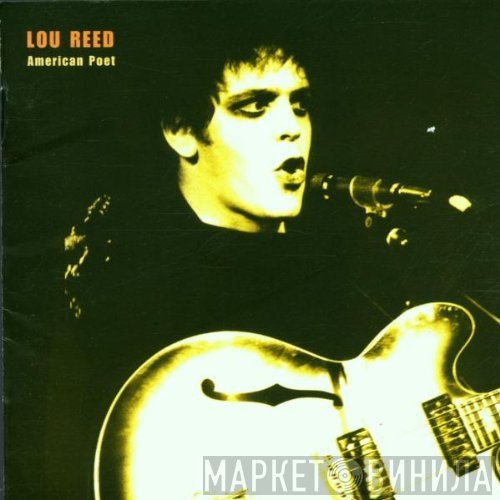 Lou Reed  - American Poet