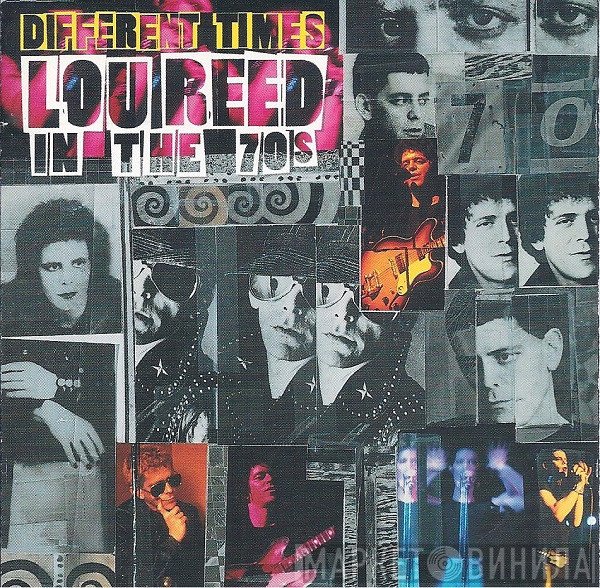 Lou Reed  - Different Times: Lou Reed In The '70s