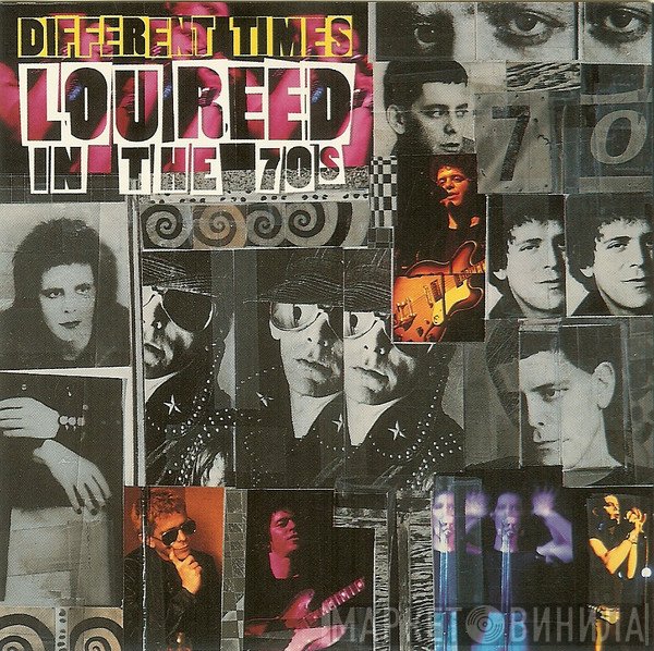 Lou Reed  - Different Times: Lou Reed In The '70s