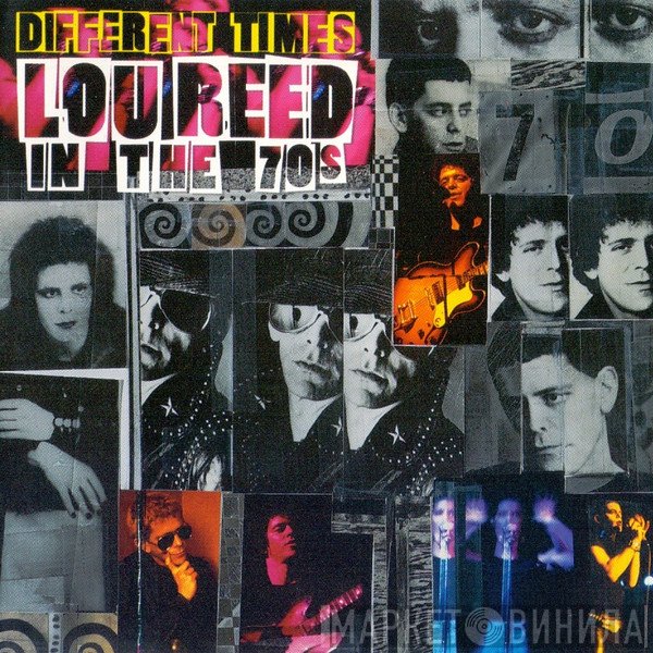 Lou Reed  - Different Times - Lou Reed In The 70s