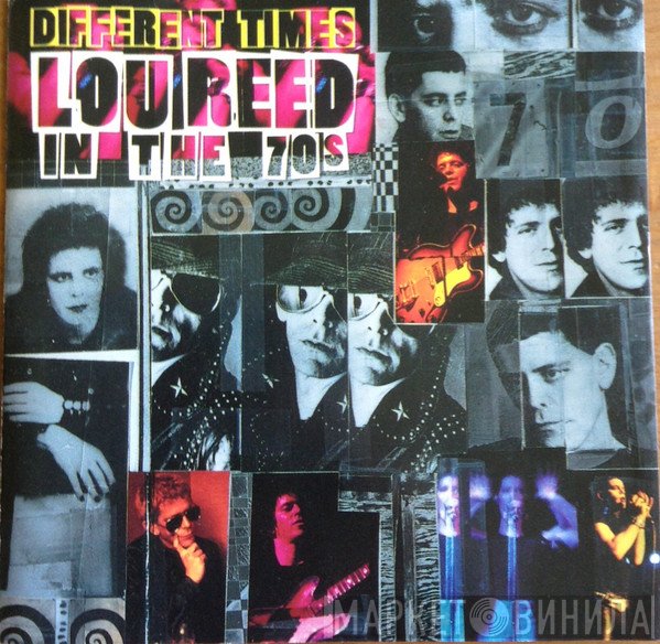 Lou Reed  - Different Times - Lou Reed In The 70s