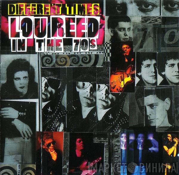 Lou Reed  - Different Times - Lou Reed In The 70s