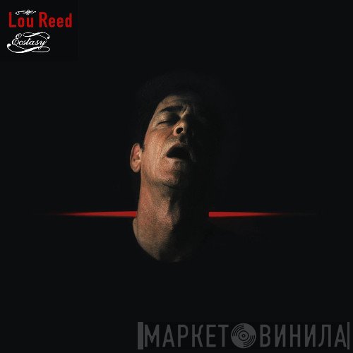 Lou Reed  - Ecstasy