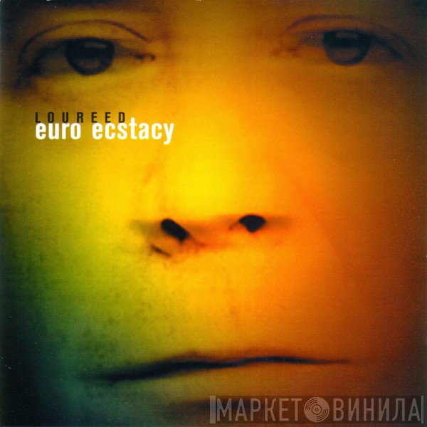 Lou Reed  - Euro Ecstasy