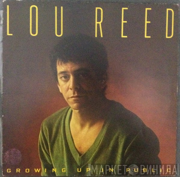 Lou Reed  - Growing Up In Public
