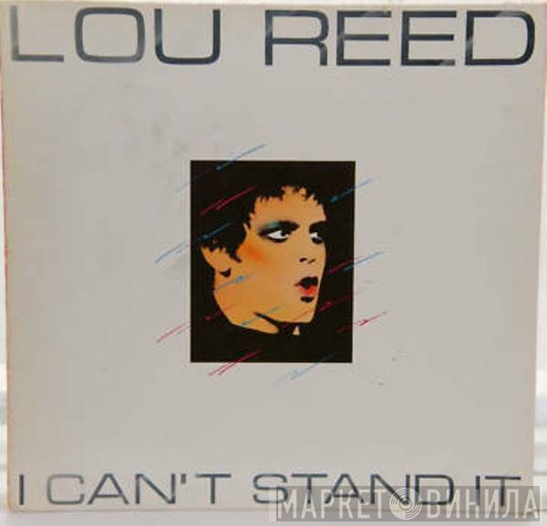 Lou Reed - I Can't Stand It