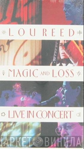 Lou Reed  - Magic And Loss - Live In Concert
