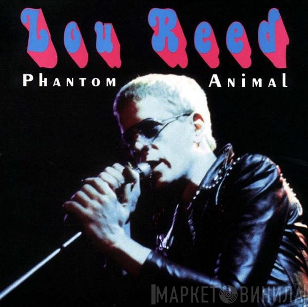 Lou Reed  - Phantom Animal