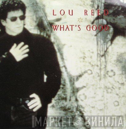 Lou Reed  - What's Good