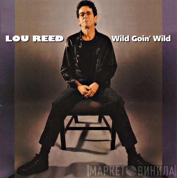 Lou Reed  - Wild Goin' Wild